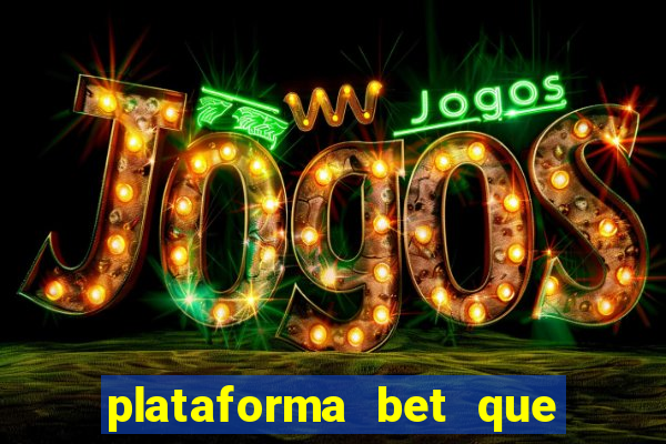 plataforma bet que paga ao se cadastrar